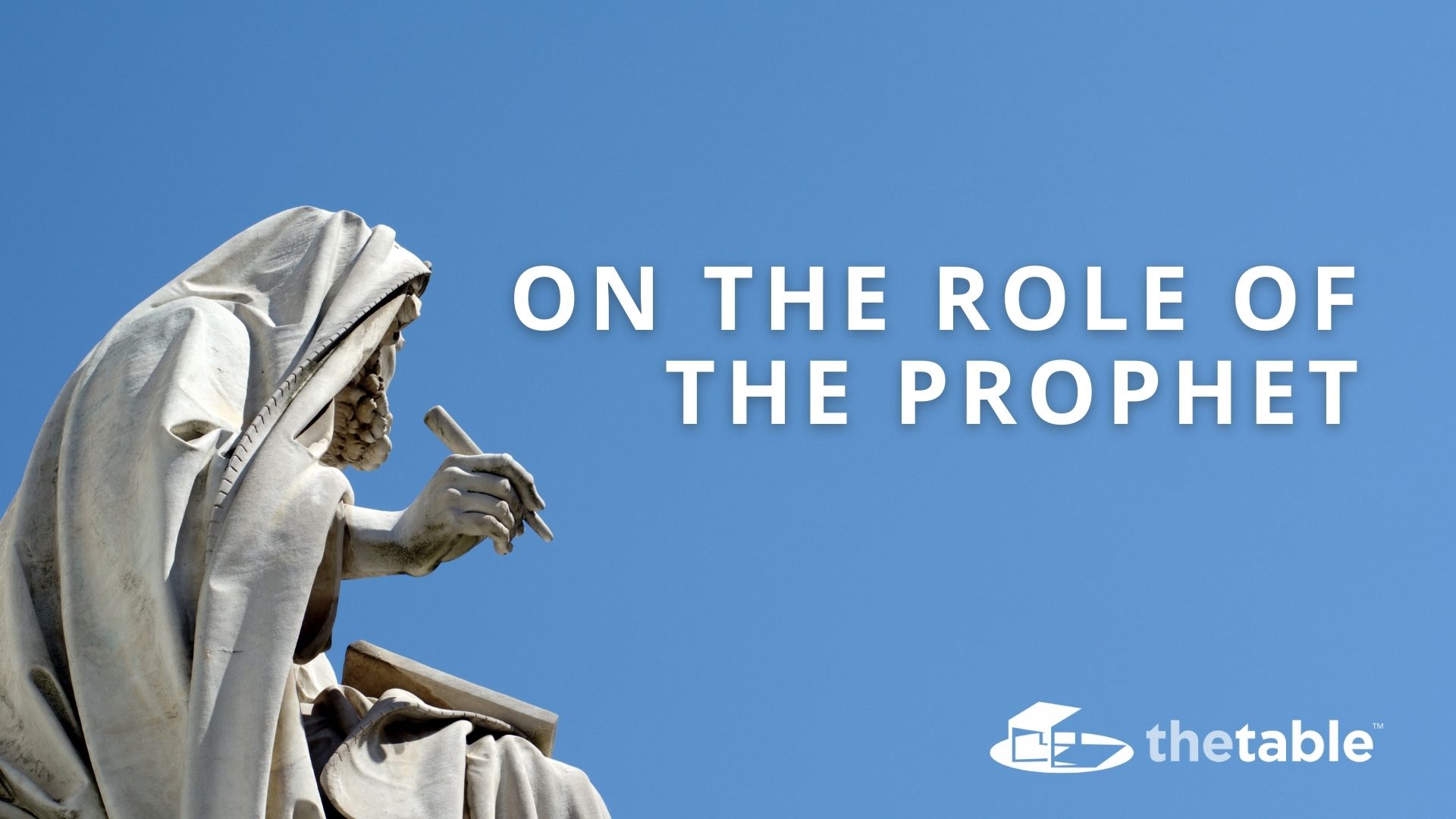 On the Role of the Prophet